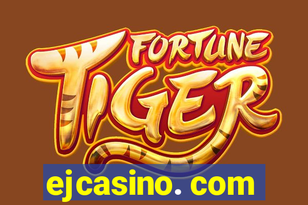 ejcasino. com